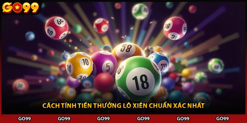 Cách tính tiền thưởng lô xiên chuẩn xác nhất