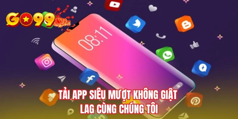 Tải app siêu mượt không giật lag cùng chúng tôi